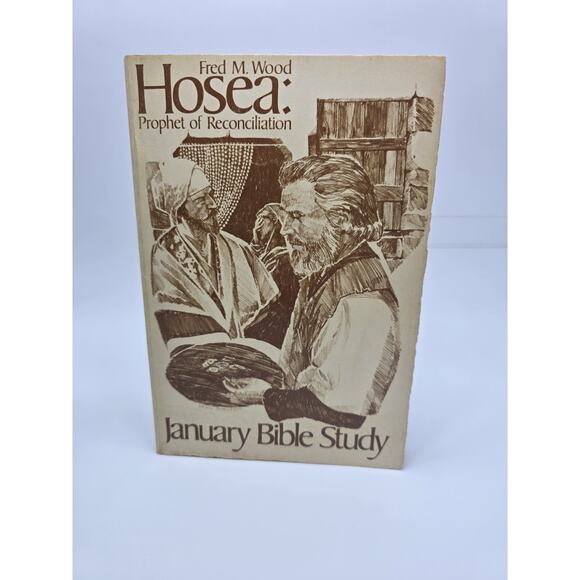 Hosea: Prophet of Reconciliation by Fred M. Wood 1975 Vintage Bible Study - Picture 1 of 4